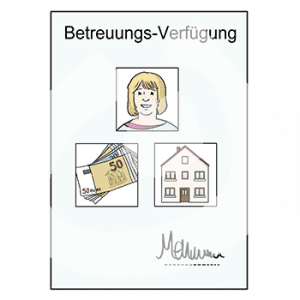 Ein Dokument mit drei Bildern, einer Unterschrift und der Überschrift: Betreuungs-Verfügung. Auf dem ersten Bild ist das Portrait einer Frau, auf dem zweiten Geld und auf dem dritten ein Haus.