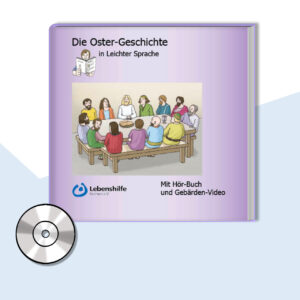 Titelbild zu Bibel-Geschichte in Leichter Sprache: Die Oster-Geschichte. An der linken Buchecke unten ist eine CD.