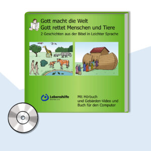 Titelbild zu Bibel-Geschichten in Leichter Sprache: Gott macht die Welt und Gott rettet Menschen und Tiere. An der linken Buchecke unten ist eine CD.
