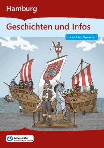 Titelblatt Hamburg: Geschichten und Infos in Leichter Sprache. Bunte Zeichnung eines alten Handelschiffes, das am Kai anlegt. Auf dem Schiff stehen verschiedene Figuren, die einen Bezug zur Sagen aus Norddeutschland haben.\nBei diesem Heft aus Hamburg sind Klaus Störtebeker und ein Esel mit Dudelsack im Fokus. Die Segel des Schiffs sind rot-weiß gestreift als Zeichen für die Hanse und tragen das Hamburger Wappen.
