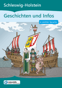 Titelblatt Schleswig-Holstein: Geschichten und Infos in Leichter Sprache. Bunte Zeichnung eines alten Handelschiffes, das am Kai anlegt. Auf dem Schiff stehen verschiedene Figuren, die einen Bezug zur Sagen aus Norddeutschland haben. Bei diesem Heft aus Schleswig-Holstein sind ein Pastor, ein Schwein und Zwerge im Fokus. Die Segel des Schiffs sind rot-weiß gestreift als Zeichen für die Hanse und tragen das Wappen aus Schleswig-Holstein.